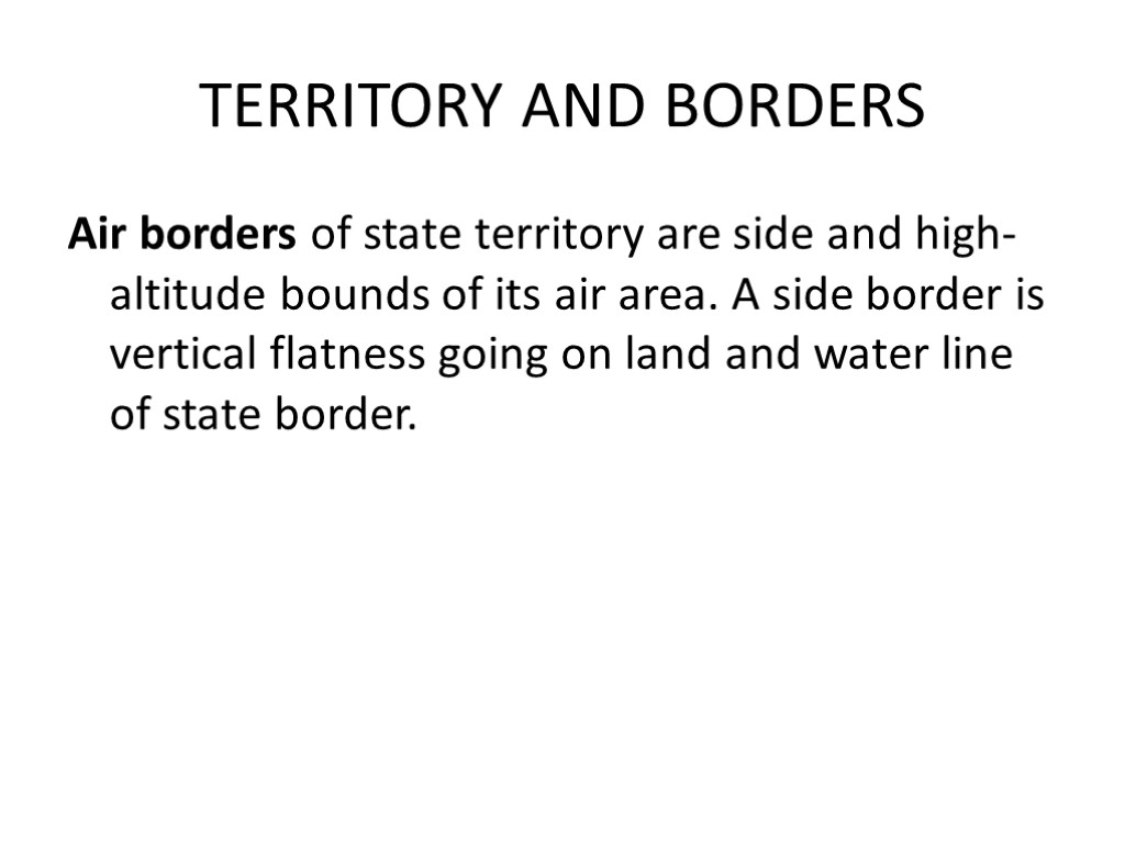 TERRITORY AND BORDERS Air borders of state territory are side and high-altitude bounds of